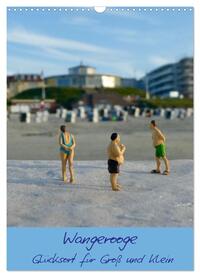 Wangerooge - Glücksort für Groß und Klein (Wandkalender 2025 DIN A3 hoch), CALVENDO Monatskalender