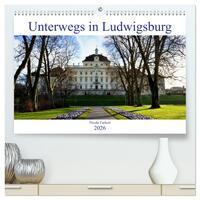 Unterwegs in Ludwigsburg (hochwertiger Premium Wandkalender 2026 DIN A2 quer), Kunstdruck in Hochglanz
