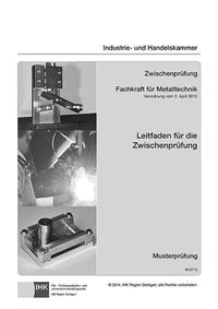 Leitfaden für die Zwischenprüfung - Fachkraft für Metalltechnik - für alle Fachrichtungen