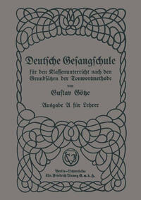 Deutsche Gesangschule für den Klassenunterricht nach den Grundsätzen der Tonwortmethode