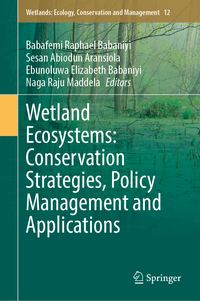 Wetland Ecosystems: Conservation Strategies, Policy Management and Applications