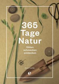 Vorderes Coverbild 365 Tage Natur: fühlen, schmecken, entdecken