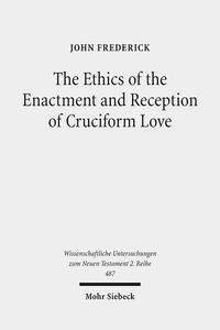 The Ethics of the Enactment and Reception of Cruciform Love