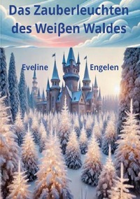 Das Zauberleuchten des Weißen Waldes
