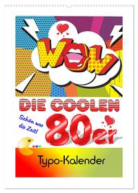 Die coolen 80er. Schön war die Zeit! (Wandkalender 2026 DIN A2 hoch), CALVENDO Monatskalender