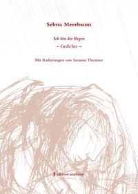 Selma Meerbaum. Ich bin der Regen
