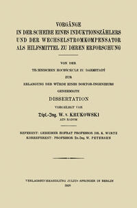 Vorgänge in der Scheibe Eines Induktionszählers und der Wechselstromkompensator als Hilfsmittel zu Deren Erforschung