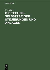 Vorderes Coverbild Die Technik selbsttätiger Steuerungen und Anlagen