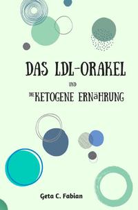 Das LDL-Orakel und die ketogene Ernährung