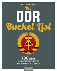 Vorderes Coverbild Die DDR Bucket List