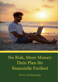 Vorderes Coverbild No Risk, More Money: Dein Plan fu¨r finanzielle Freiheit