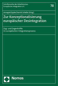 Zur Konzeptionalisierung europäischer Desintegration
