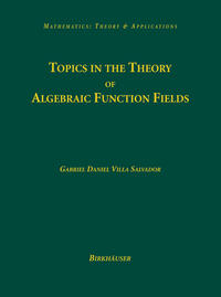Topics in the Theory of Algebraic Function Fields