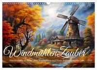 Windmühlenzauber (Wandkalender 2025 DIN A3 quer), CALVENDO Monatskalender
