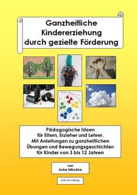 Ganzheitliche Kindererziehung durch gezielte Förderung