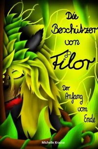 Die Beschützer von Filor / Die Beschützer von Filor 3: Der Anfang vom Ende