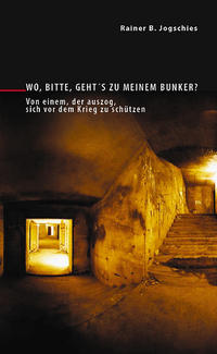 Wo, bitte, geht´s zu meinem Bunker?