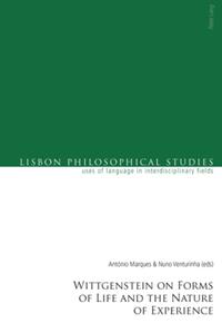 Wittgenstein on Forms of Life and the Nature of Experience