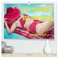 Der Sommer ist grandios Spruchkalender (hochwertiger Premium Wandkalender 2025 DIN A2 quer), Kunstdruck in Hochglanz