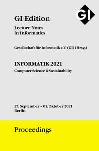 GI Edition Proceedings Band 314 "INFORMATIK 2021" Computer Science & Sustainability