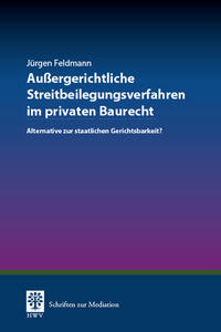 Außergerichtliche Streitbeilegungsverfahren im privaten Baurecht
