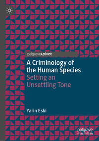 A Criminology of the Human Species