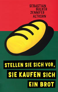 Vorderes Coverbild Stellen Sie sich vor, Sie kaufen sich ein Brot