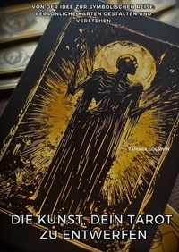 Die Kunst, Dein Tarot zu entwerfen