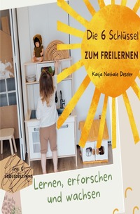 Die 6 Schlüssel zum Freilernen