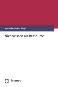 Nichtwissen als Ressource