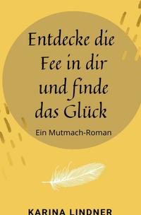 Entdecke die Fee in dir und finde das Glück