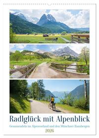 Radlglück mit Alpenblick 2026 (Wandkalender 2026 DIN A2 hoch), CALVENDO Monatskalender