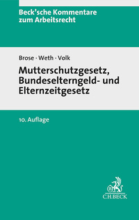 Beck'sche Kommentare zum Arbeitsrecht / Mutterschutzgesetz und Bundeselterngeld- und Elternzeitgesetz. MuSchG/BEEG