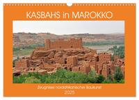 KASBAHS in MAROKKO (Wandkalender 2025 DIN A3 quer), CALVENDO Monatskalender