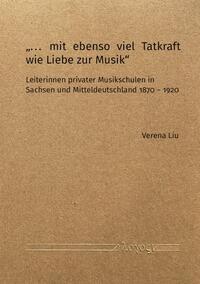 Vorderes Coverbild "… mit ebenso viel Tatkraft wie Liebe zur Musik"