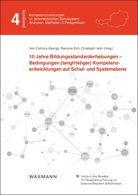 Vorderes Coverbild 10 Jahre Bildungsstandarderhebungen – Bedingungen (langfristiger) Kompetenzentwicklungen auf Schul- und Systemebene