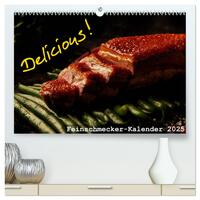 Delicious! Feinschmecker-Kalender (hochwertiger Premium Wandkalender 2025 DIN A2 quer), Kunstdruck in Hochglanz