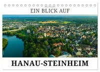 Ein Blick auf Hanau-Steinheim (Tischkalender 2025 DIN A5 quer), CALVENDO Monatskalender