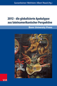 2012 – die globalisierte Apokalypse aus lateinamerikanischer Perspektive