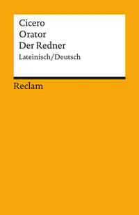 Orator / Der Redner. Lateinisch/Deutsch