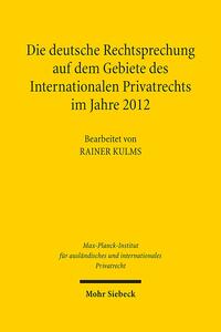 Vorderes Coverbild Die deutsche Rechtsprechung auf dem Gebiete des Internationalen Privatrechts im Jahre 2012