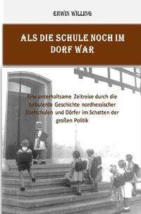 Als die Schule noch im Dorf war