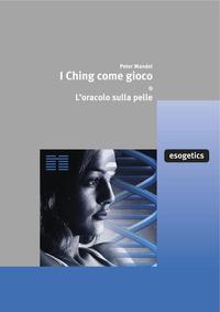 I Ching come gioco o L'oracolo sulla pelle