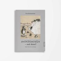 ANDERSWOHIN - und dann?