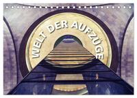 Welt der Aufzüge (Tischkalender 2025 DIN A5 quer), CALVENDO Monatskalender