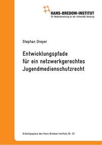 Entwicklungspfade für ein netzwerkgerechtes Jugendmedienschutzrecht