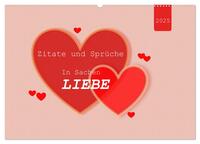 Zitate und Sprüche In Sachen LIEBE (Wandkalender 2025 DIN A2 quer), CALVENDO Monatskalender