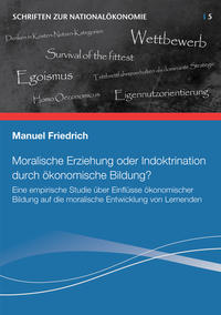 Vorderes Coverbild Moralische Erziehung oder Indoktrination durch ökonomische Bildung?