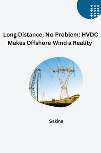 Long Distance, No Problem: HVDC Makes Offshore Wind a Reality