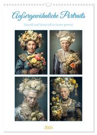 Außergewöhnliche Portraits (Wandkalender 2025 DIN A3 hoch), CALVENDO Monatskalender
